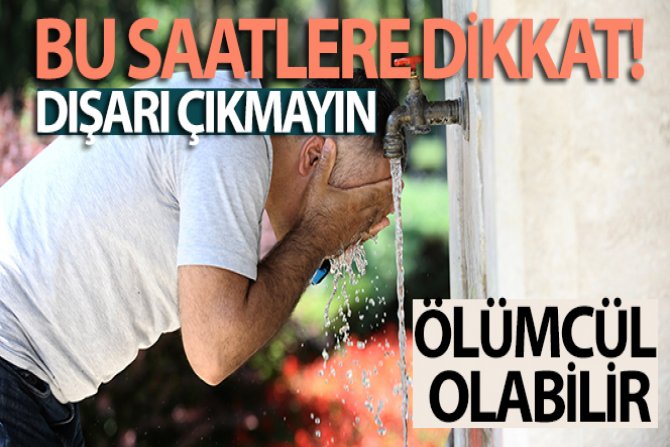 Uzmanlardan sıcaklık uyarısı