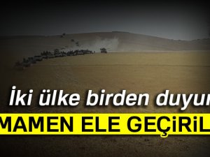 İki ülkeden flaş açıklama! Tamamen ele geçirildi