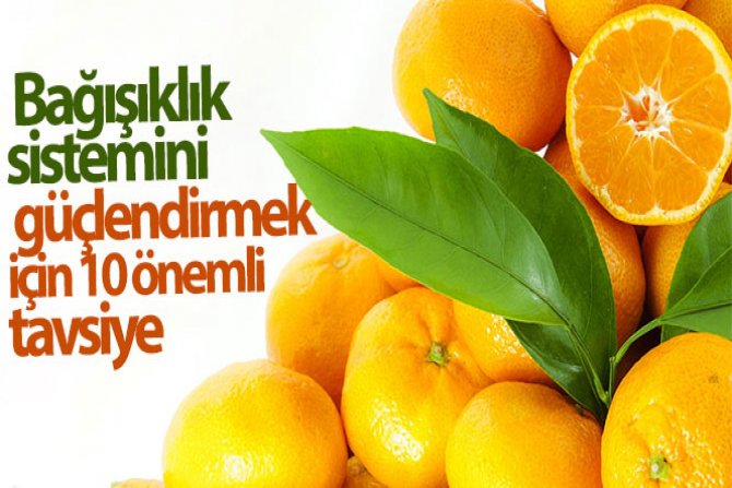 Bağışıklık sistemini güçlendirmenin yolu