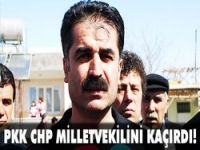 PKK CHP milletvekilini kaçırdı
