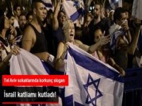 İsrail katliamı kutladı