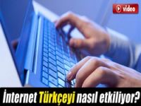 İnternet Türkçeyi nasıl etkiliyor