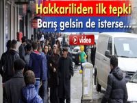 Hakkarililer huzur istiyor