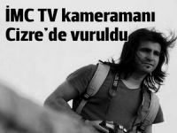 İMC TV kameramanı Refik Tekin yaralandı