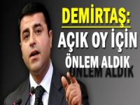 Demirtaş: Açık oy için önlem aldık