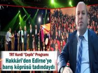 Hakkari'den Edirne'ye barış köprüsü tadındaydı!