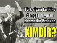 Necmetin Erbakan kimdir?
