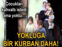 Çocukları kahvaltı istedi ama yoktu...