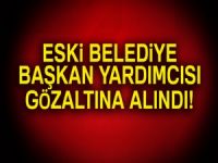 Eski Eyüp Belediye Başkan Yardımcısı FETÖ'den gözaltına alındı