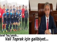 Vali toprak için galibiyet…