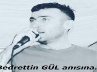 Bedrettin GÜL anısına…