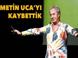 Yazar, tiyatrocu Uca hayatını kaybetti