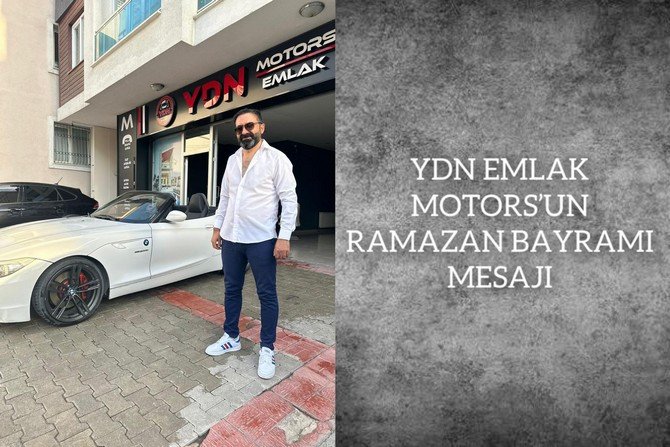 YDN Emlak Motors'un Ramazan Bayramı Mesajı