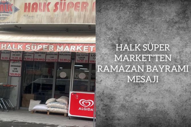 Halk Süper Marketten Ramazan Bayramı Mesajı