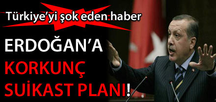 BAŞBAKANA SUİKAST PLANI ORTAYA ÇIKTI