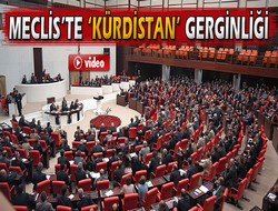 Meclis’te 'Kürdistan' gerginliği