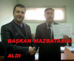 BAŞKAN MAZBATASINI ALDI