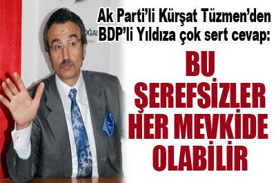AKPLİ KÜRŞAT TÜZMEN SERT KONUŞTU