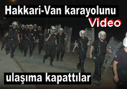 HAKKARİ-VAN KARAYOLUNU KAPATTILAR