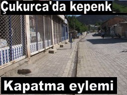 ÇUKURCA ESNAFIDA KEPENK KAPATTI