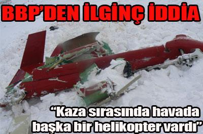 HELİKOPTER KAZASIYLA İLGİLİ ŞOK İDDİALAR