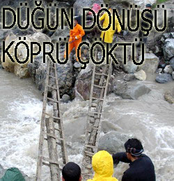 KÖPRÜ ÇÖKTÜ KORKULAN OLMADI