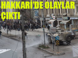 HAKKARİ DE OLAYLAR ÇIKTI