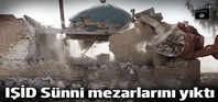 IŞİD Sünni mezar ve türbeleri yıktı