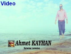 Ahmet Kayhan'nın "Xewne xewne"  klibi çıktı