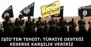 IŞİD’ten tehdit: Türkiye desteği keserse karşılık veririz