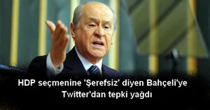 HDP seçmenine 'Şerefsiz' diyen Bahçeli'ye Twitter'dan tepki yağdı