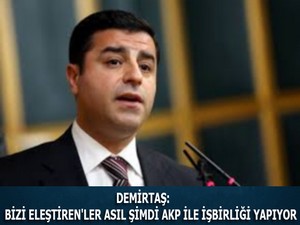 Demirtaş: Bizi eleştirenler asıl şimdi AKP ile işbirliği yapıyor