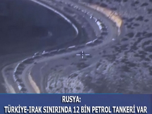 Rusya: Türkiye-Irak sınırında 12 bin petrol tankeri var
