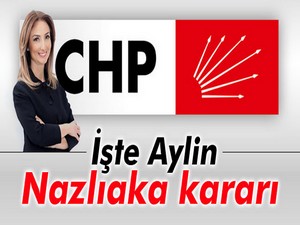 CHP'nin Aylin Nazlıaka kararı