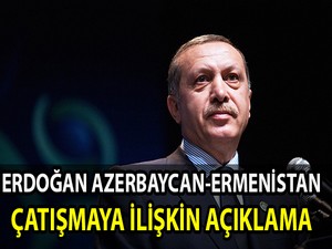 Erdoğan Azerbeycan-Ermenistan çatışmaya ilişkin açıklama