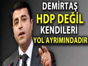 Demirtaş: HDP değil kendileri yol ayrımındadır