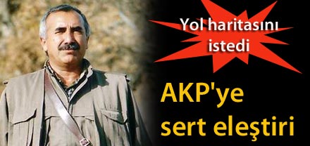 KARAYILAN DAN AKP YE SERT ELEŞTİRİ