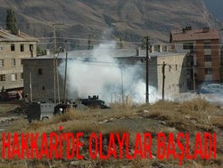 HAKKARİ'DE OLAYLAR BAŞLADI