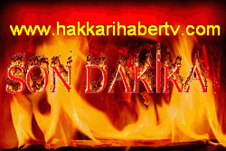 HAKKARİ DE OLAYLAR ŞİDDETLENDİ