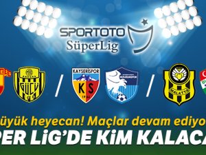 Süper Lig'de kim kalacak?