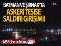 Batman ve Şırnak'taki askeri üslere saldırı