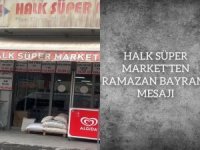 Halk Süper Marketten Ramazan Bayramı Mesajı