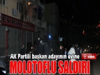 AK Partili başkan adayının evine saldırı