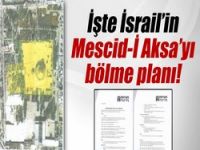 İsrail’in Mescid-i Aksa’yı planı ortaya çıktı