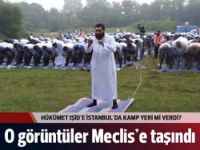 Hükümet IŞİD'e İstanbul'da kamp yeri mi verdi?