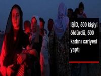 IŞİD 500 kişiyi öldürdü