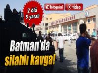 Batman’da silahlı kavga: 2 ölü, 5 yaralı