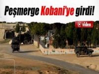 Peşmergeler Kobane'ye girdi
