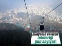 Dünya'nın en uzun teleferiği Bursa'ya