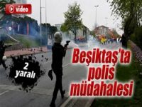 Beşiktaş'ta polis müdahalesi: 2 yaralı
